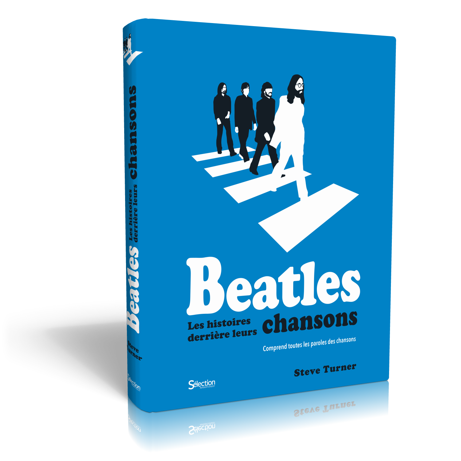 Beatles - les histoires derrière leurs chansons