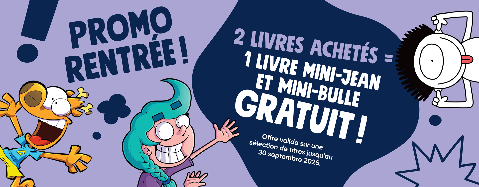 Visuel qui présente la promotion 2 livres achetés = 1 livre Mini-Jean et Mini-Bulle gratuit